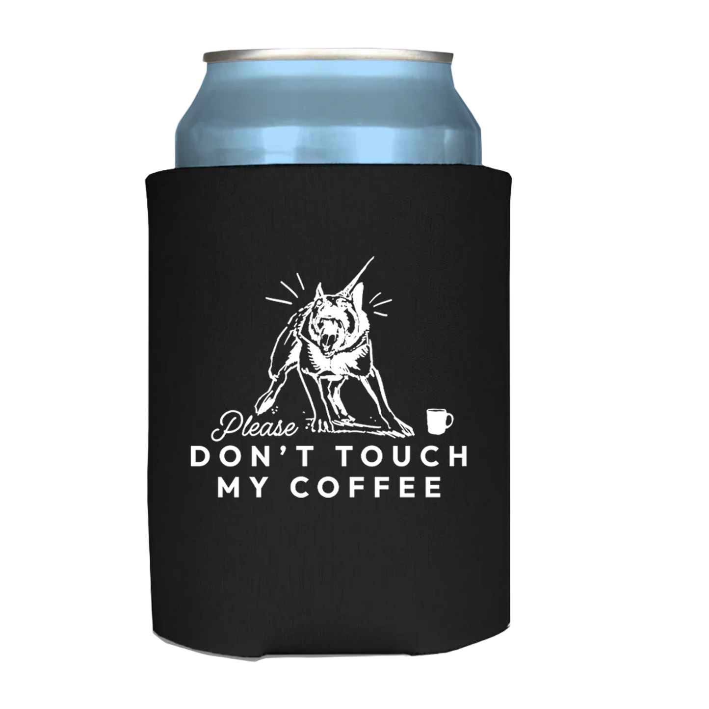 Please Don't Touch My Coffee Koozie